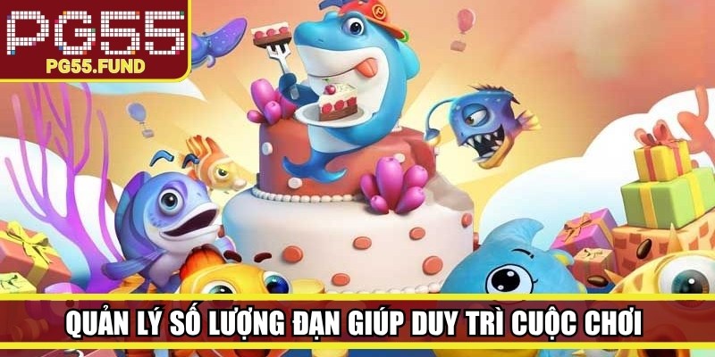 Quản lý số lượng đạn giúp duy trì cuộc chơi trong thời gian dài