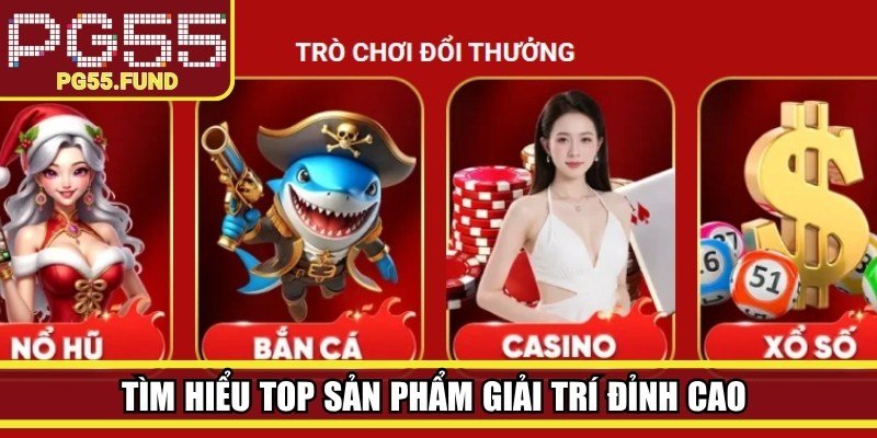 Tìm hiểu top sản phẩm giải trí đỉnh cao tại nhà cái PG55 là gì